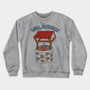 Well, Actually Crewneck Sweatshirt